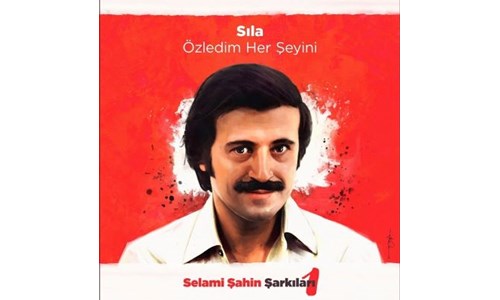 SELAMİ ŞAHİN ŞARKILARI 1